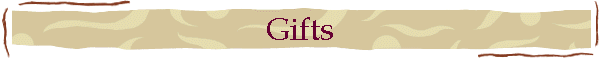 Gifts