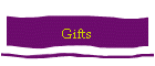 Gifts