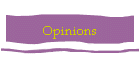 Opinions
