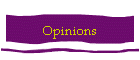 Opinions